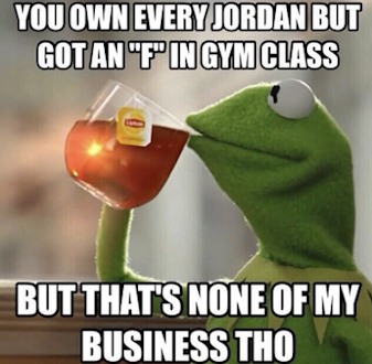 Air Jordan Shoes Memes Kermit none of my Business