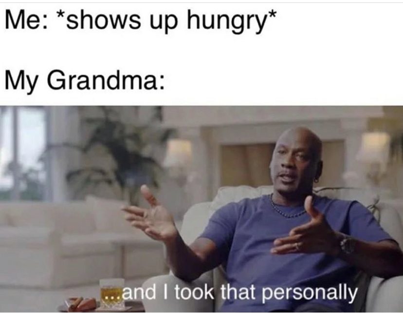 And I took that personally Michael Jordan meme - Grandma hungry