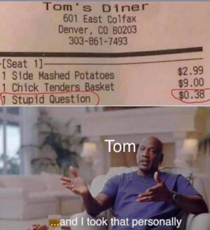 And I took that personally Michael Jordan meme - food bill tab stupid question