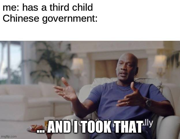 And I took that personally Michael Jordan meme - Chinese Government