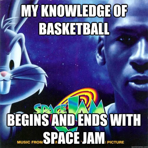 Space Jam 1 meme jordan knowledge of basketball begins ends with Space Jam