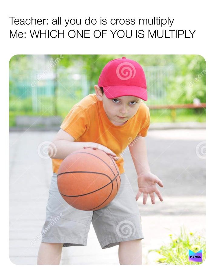 Basketball meme kid teacher cross multiply which one