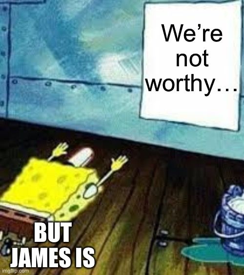 SpongeBob basketball meme we're not worthy but James is