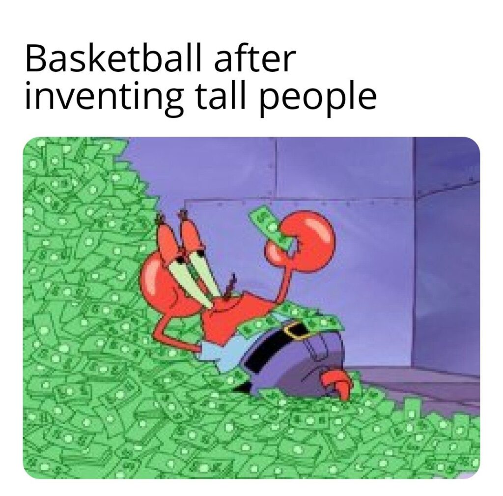 SpongeBob basketball meme basketball after inventing tall people money pile