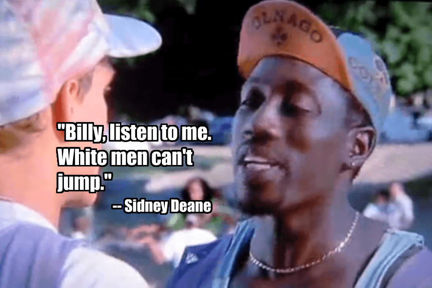 white men can't jump meme movie Sidney Deane quote