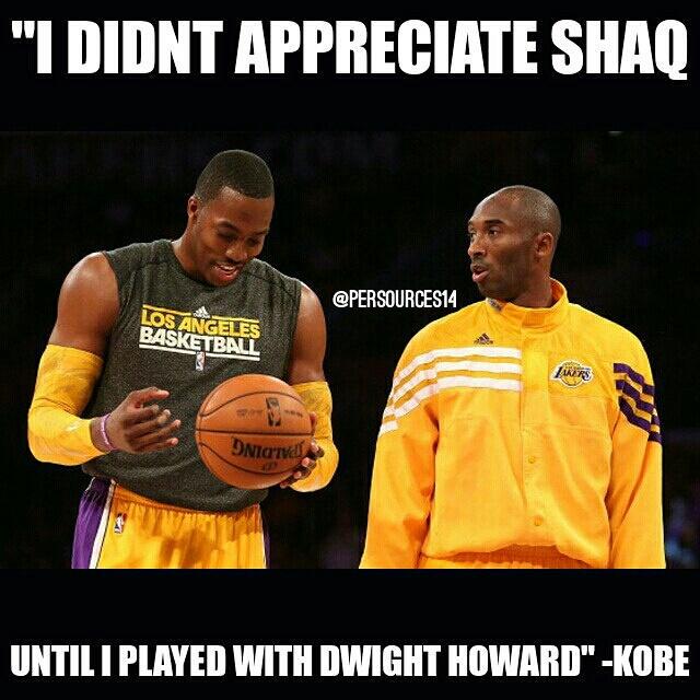 Shaq and Kobe meme I didn't appreciate Shaq until I played with Dwight