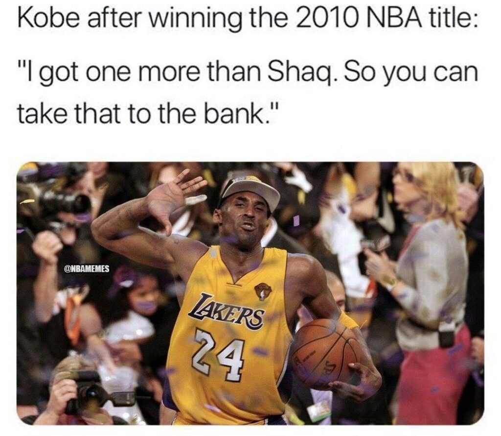 Shaq and Kobe meme Kobe saying he won 1 more championships than Shaq