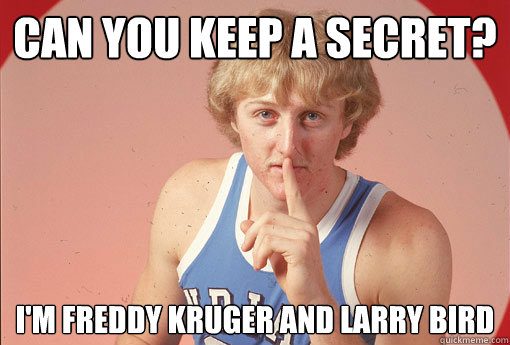 Larry Bird meme Secret also Freddy Kruger