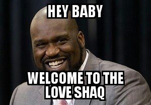 shaq meme welcome to love shack