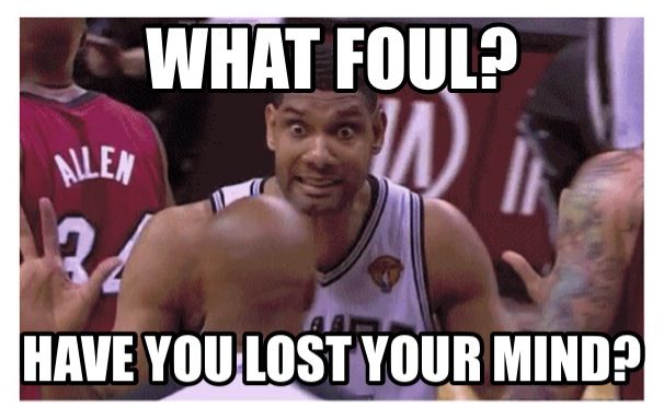 Basketball foul meme Tim Duncan what foul lost your mind