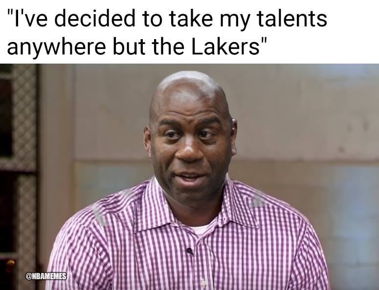Magic Johnson meme decided to take my talents anywhere but the Lakers