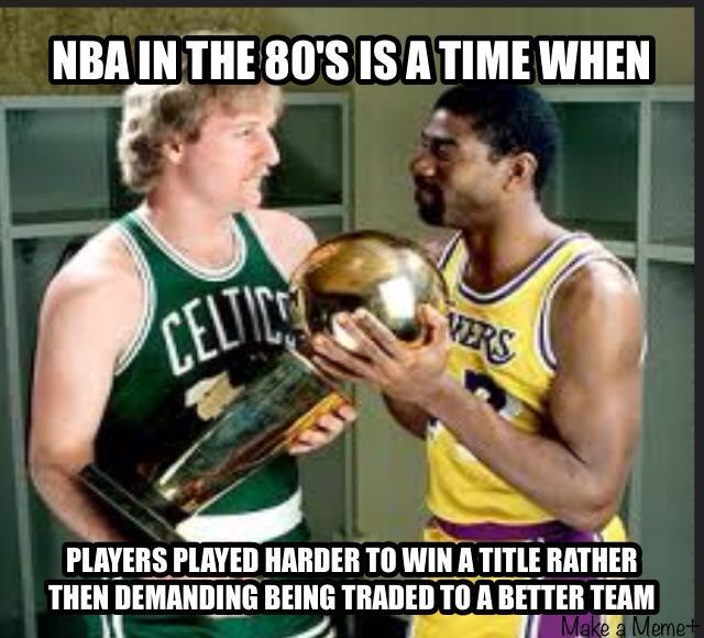 80s & 90s NBA meme Bird Magic players rather win a title than switch to better team