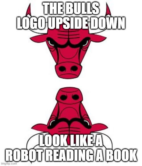 Chicago Bulls logo upside meme Robot reading a book