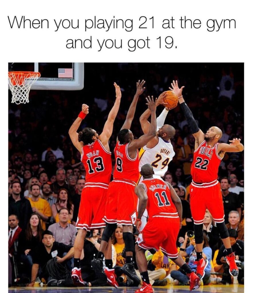 Chicago Bulls meme when you playing 21 at gym and you got 19